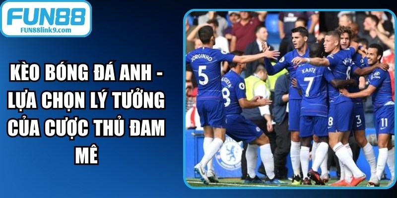 Kèo Bóng Đá Anh
